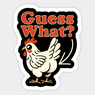 Guess What? Chicken Butt Sticker